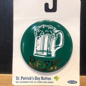 St. Patrick’s Day Beer button from Old Navy.  Green, White and Gold
